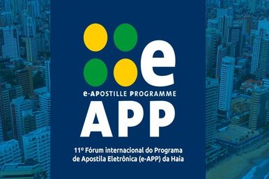 Inscrições para o 11º Fórum Internacional do Programa de Apostila Eletrônica (e-APP) da Haia vão até o dia 12 de outubro