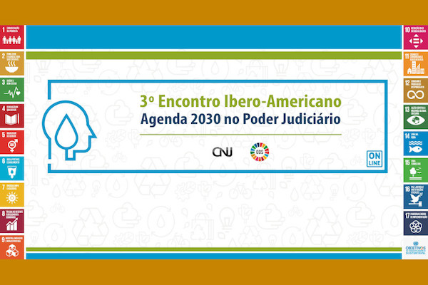 CNJ - Encontro promove Agenda 2030 no Judiciário de países iberoamericanos