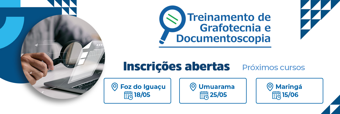 Inscrições abertas: curso de Grafotecnia e Documentoscopia em Foz do Iguaçu, Umuarama e Maringá