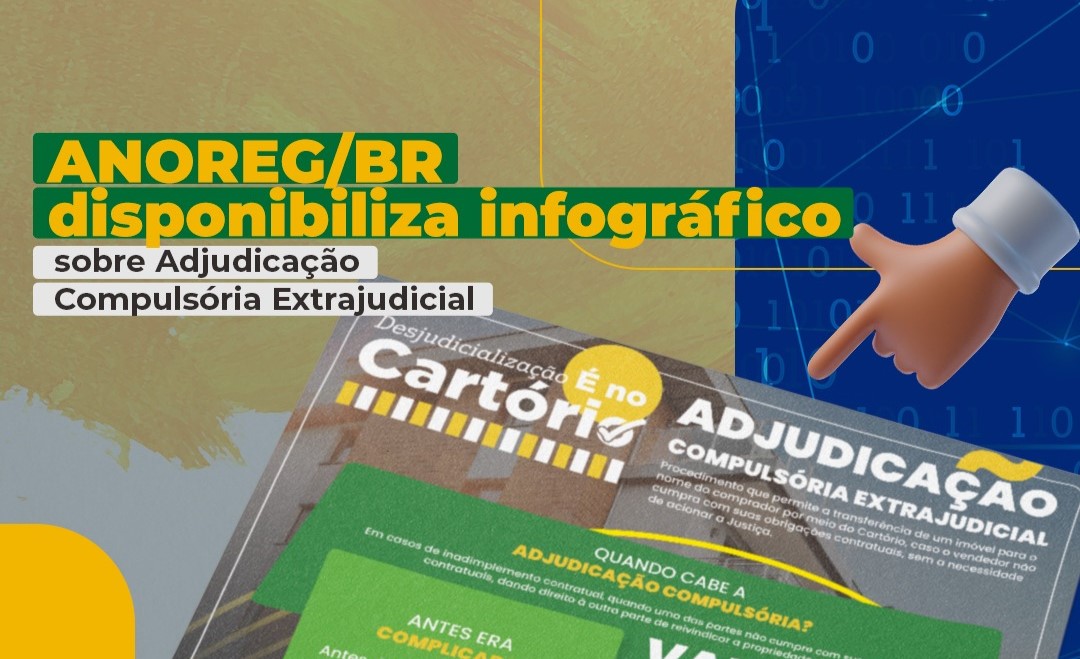 ANOREG/BR disponibiliza infográfico sobre Adjudicação Compulsória Extrajudicial