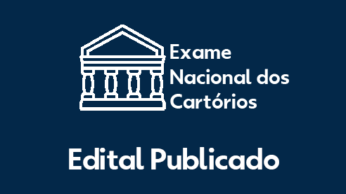 Publicado edital do 1.º Exame Nacional dos Cartórios (Enac)